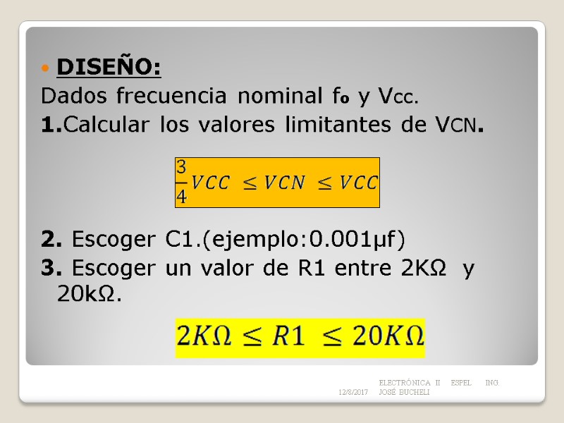 DISEÑO: Dados frecuencia nominal fo y Vcc. 1.Calcular los valores limitantes de VCN. 